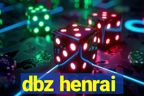 dbz henrai